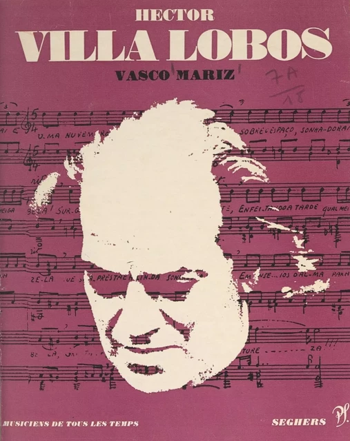 Hector Villa Lobos - Vasco Mariz - (Seghers) réédition numérique FeniXX