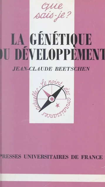 La génétique du développement - Jean-Claude Beetschen - (Presses universitaires de France) réédition numérique FeniXX