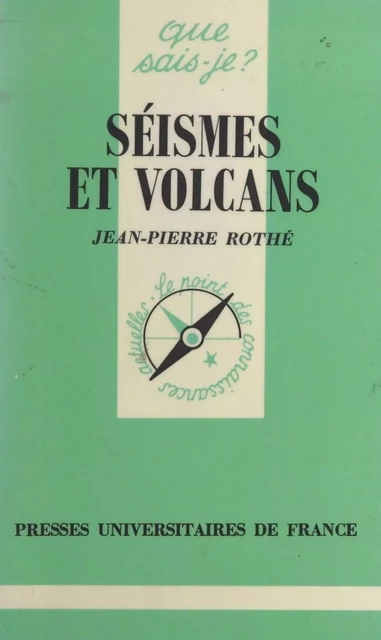 Séismes et volcans - Jean-Pierre Rothé - Presses universitaires de France (réédition numérique FeniXX)