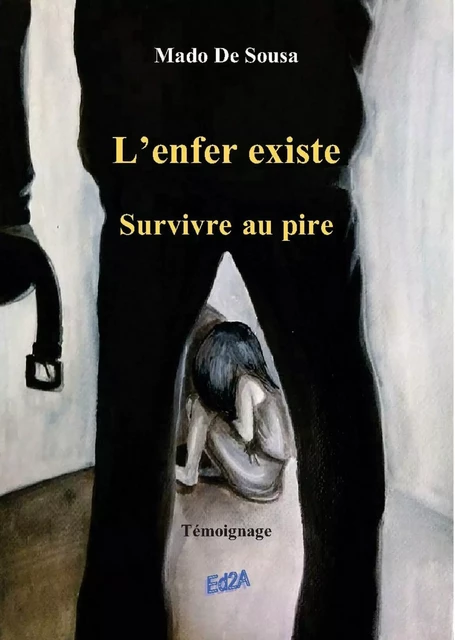 L'enfer existe - Mado de Sousa - Éditions Auteurs d'Aujourd'hui