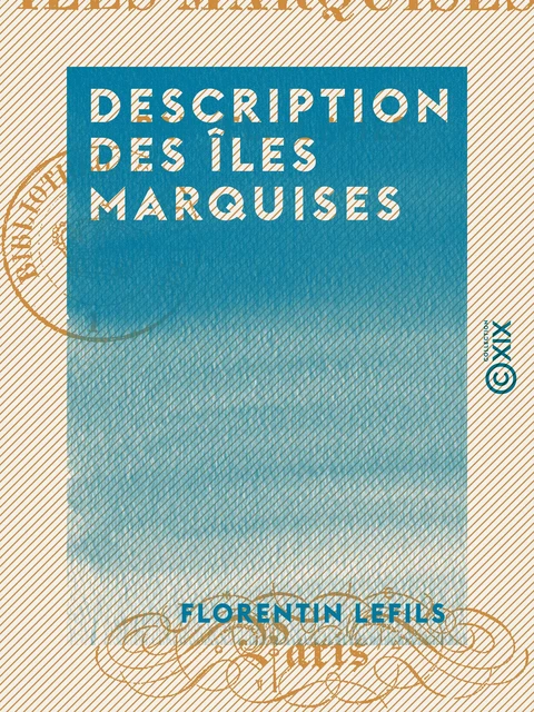 Description des îles Marquises - Florentin Lefils - Collection XIX