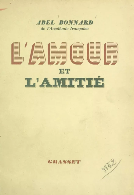 L'amour et l'amitié - Abel Bonnard - (Grasset) réédition numérique FeniXX