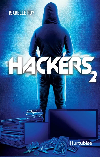 Hackers T2 - Isabelle Roy - Éditions Hurtubise