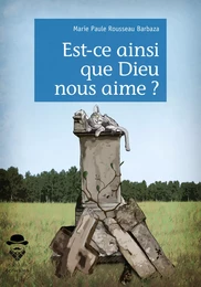 Est-ce ainsi que Dieu nous aime ?