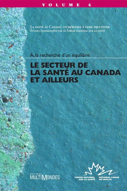 Le secteur de la santé au Canada et ailleurs -  Forum national sur la santé - Éditions MultiMondes