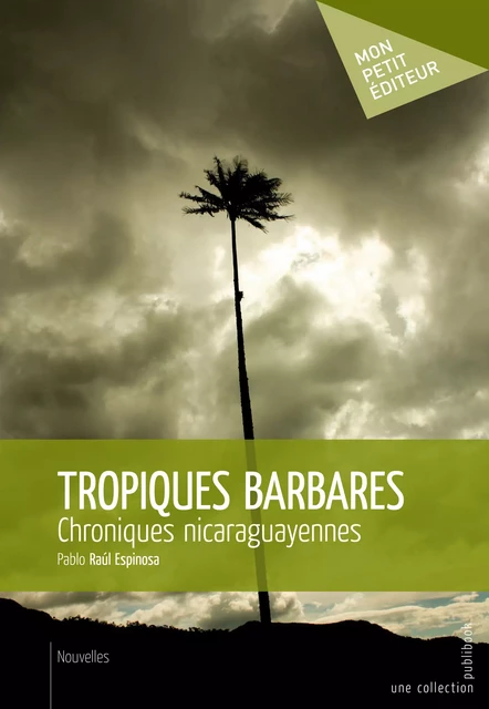 Tropiques barbares - Pablo Raúl Espinosa - Mon Petit Editeur