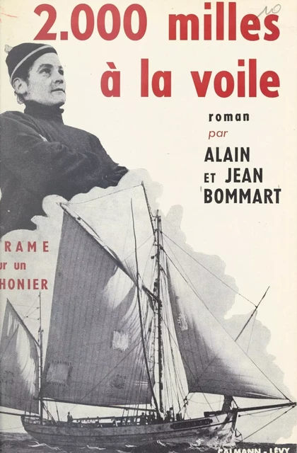 2000 milles à la voile - Alain Bommart, Jean Bommart - Calmann-Lévy (réédition numérique FeniXX)