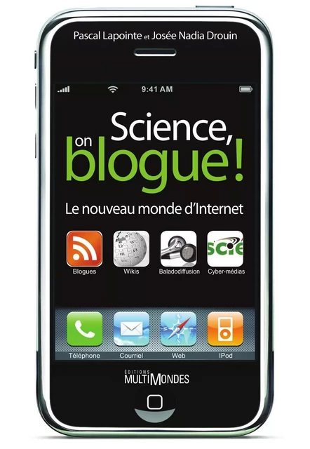 Science, on blogue ! - Pascal Lapointe, Josée Nadia Drouin - Éditions MultiMondes