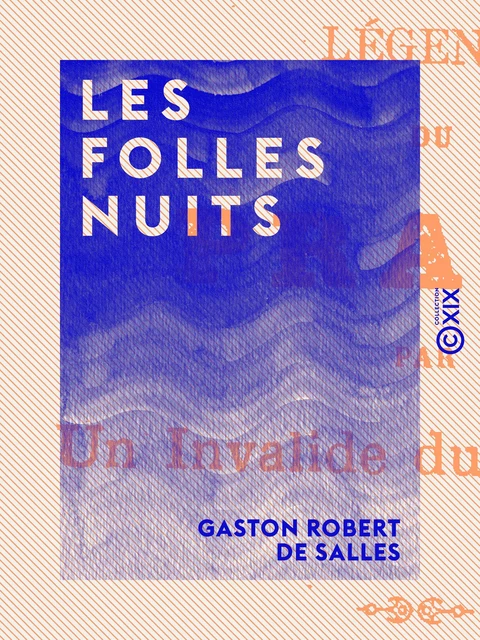 Les Folles Nuits - Gaston Robert de Salles - Collection XIX