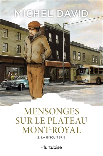 Mensonges sur le Plateau Mont-Royal T2 - Michel David - Éditions Hurtubise