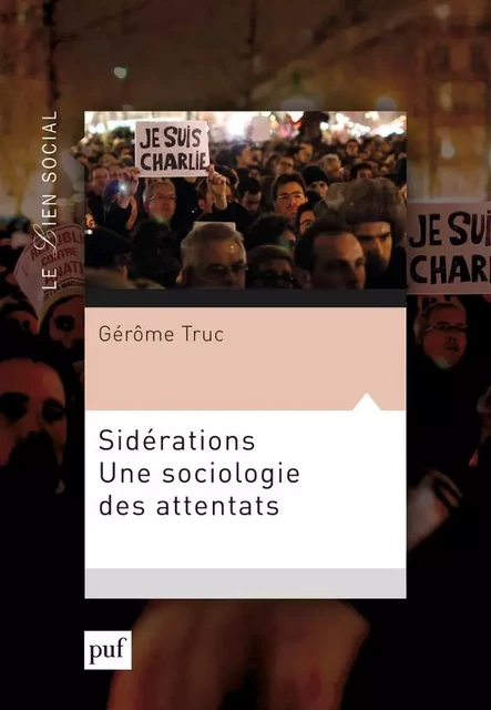 Sidérations. Une sociologie des attentats - Gérôme Truc - Humensis