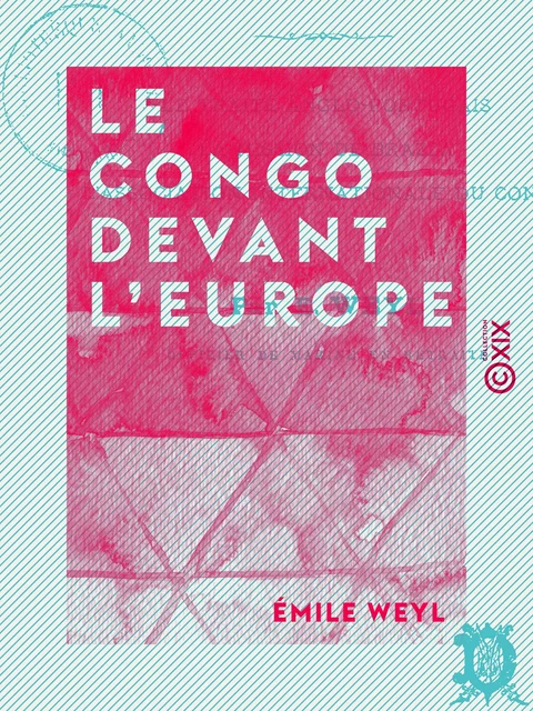 Le Congo devant l'Europe - Émile Weyl - Collection XIX