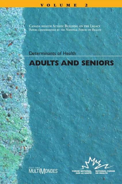 Adults and Seniors -  National Forum on Health - Éditions MultiMondes