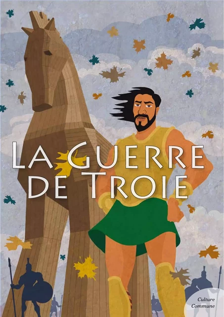 La Guerre de Troie (mythologie jeunesse) - Odile de Montalembert - Culture commune