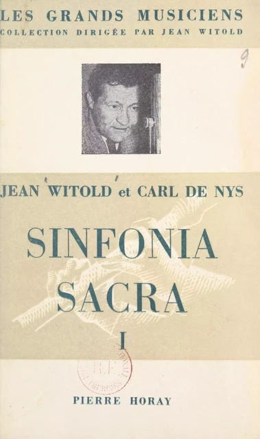 Sinfonia sacra - Carl de Nys, Jean Witold - Horay (réédition numérique FeniXX) 