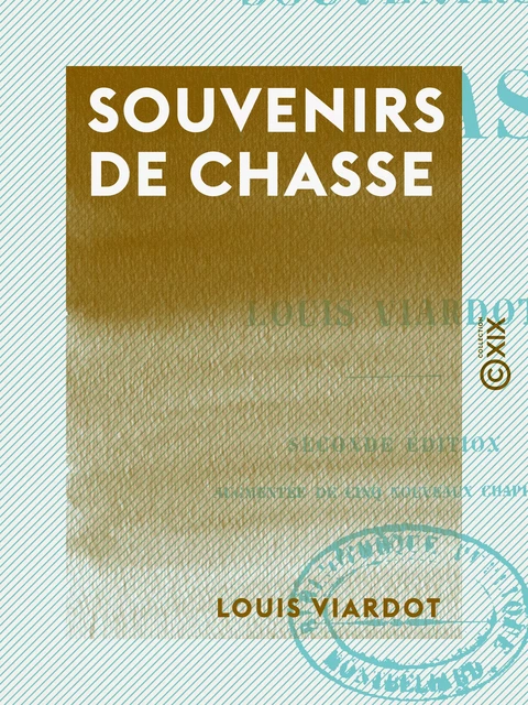 Souvenirs de chasse - Louis Viardot - Collection XIX