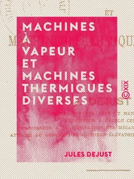 Machines à vapeur et machines thermiques diverses