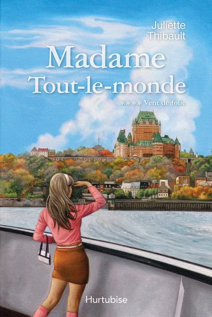 Madame Tout-le-monde T4, Vent de folie - Juliette Thibault - Éditions Hurtubise