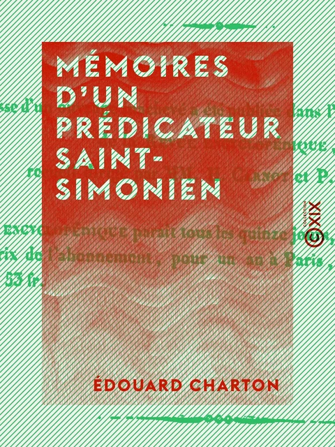 Mémoires d'un prédicateur saint-simonien - Édouard Charton - Collection XIX