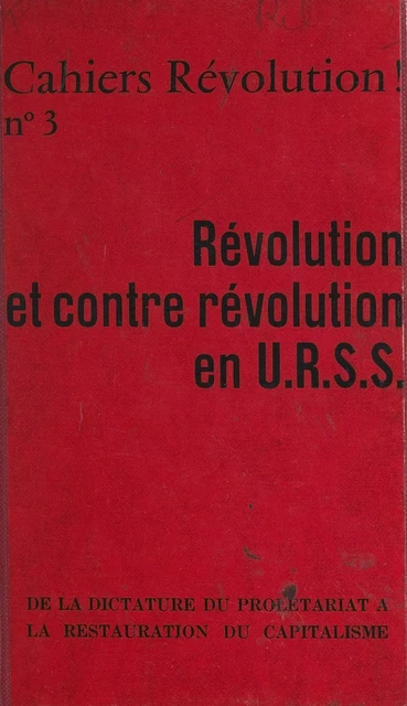 Révolution et contre révolution en U.R.S.S. -  Révolution - (La Découverte) réédition numérique FeniXX