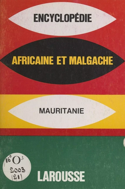 Encyclopédie africaine et malgache : République islamique de Mauritanie -  Collectif - Larousse (réédition numérique FeniXX)