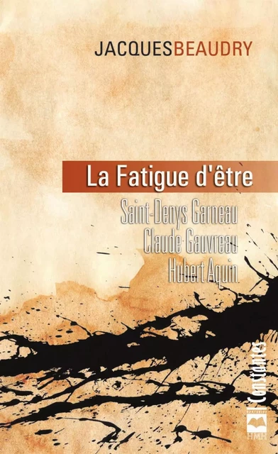 La Fatigue d'être - Jacques Beaudry - Éditions Hurtubise