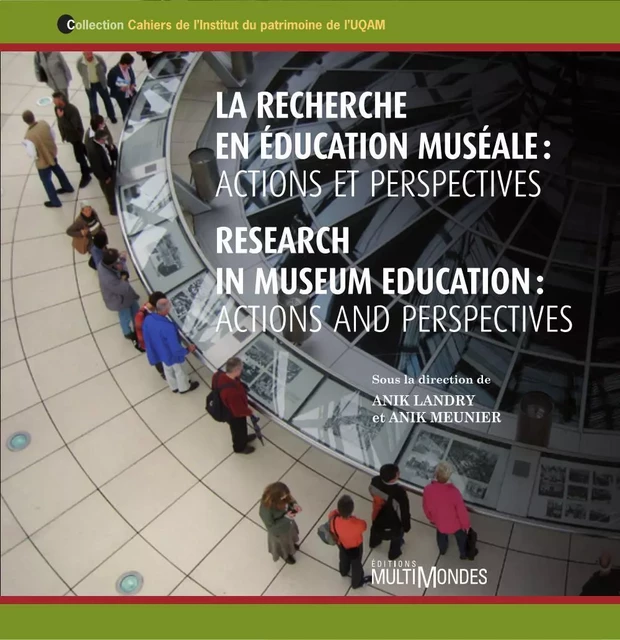 La recherche en éducation muséale : actions et perspectives/Research in museum education : actions and perspectives - Anik Landry, Anik Meunier - Éditions MultiMondes