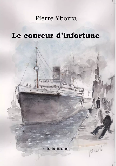 Le Coureur d'infortune - Pierre Yborra - Ella Éditions