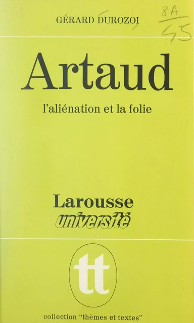 Artaud, l'aliénation et la folie - Gérard Durozoi - Larousse (réédition numérique FeniXX)