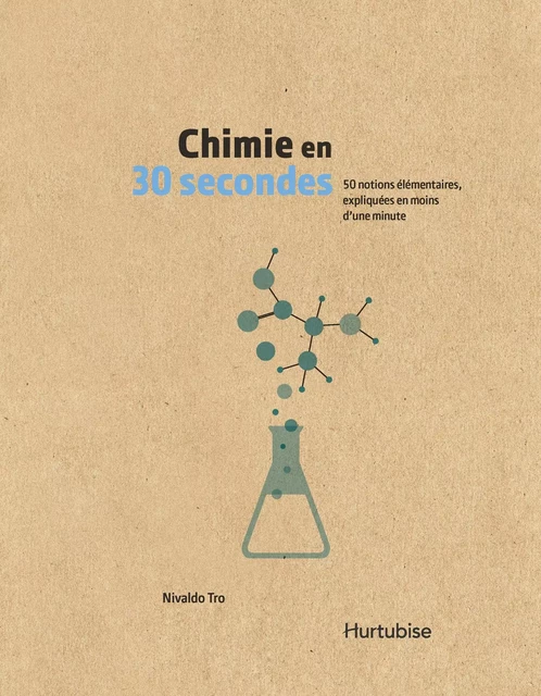 Chimie en 30 secondes - Nivaldo Tro - Éditions Hurtubise