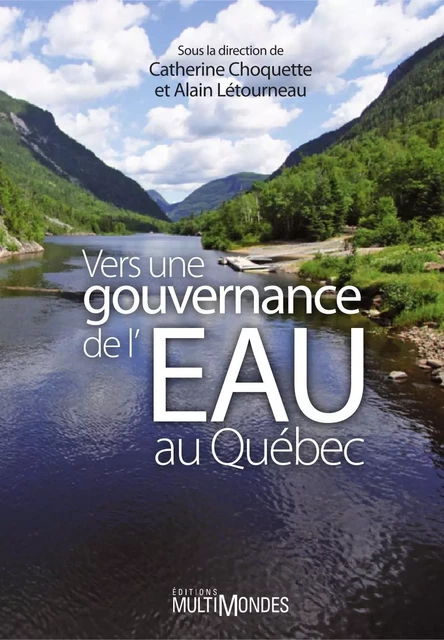 Vers une gouvernance de l’eau au Québec - Catherine Choquette, Alain Letourneau - Éditions MultiMondes