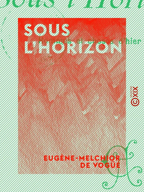 Sous l'horizon - Eugène-Melchior de Vogüé - Collection XIX