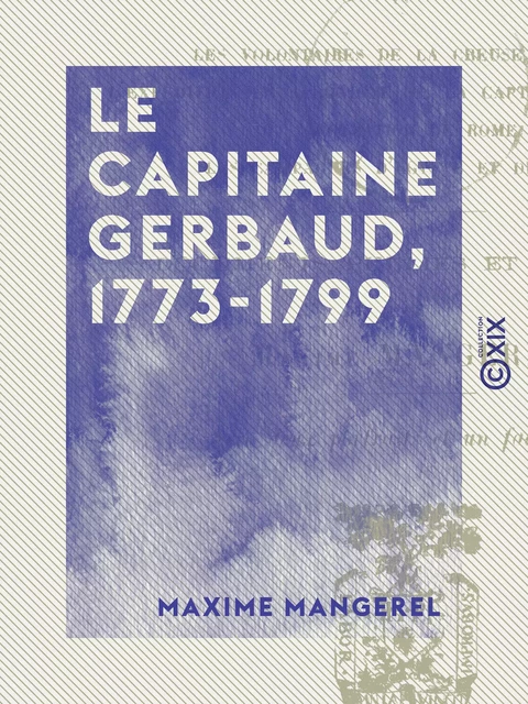 Le Capitaine Gerbaud, 1773-1799 - Maxime Mangerel - Collection XIX