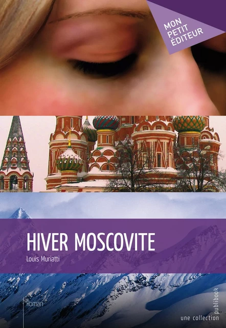 Hiver moscovite - Louis Muriatti - Mon Petit Editeur