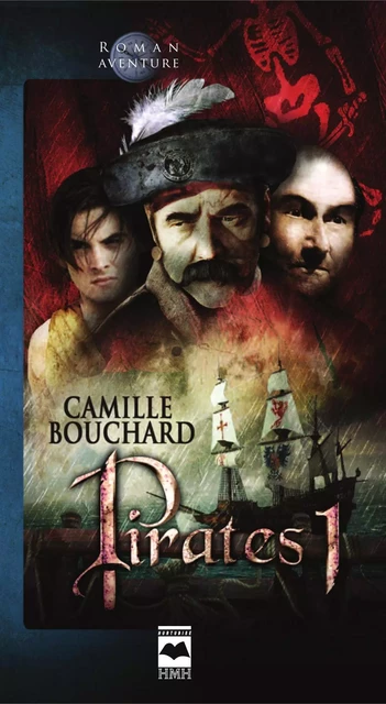 Pirates T1 - L’île de la Licorne - Camille Bouchard - Éditions Hurtubise