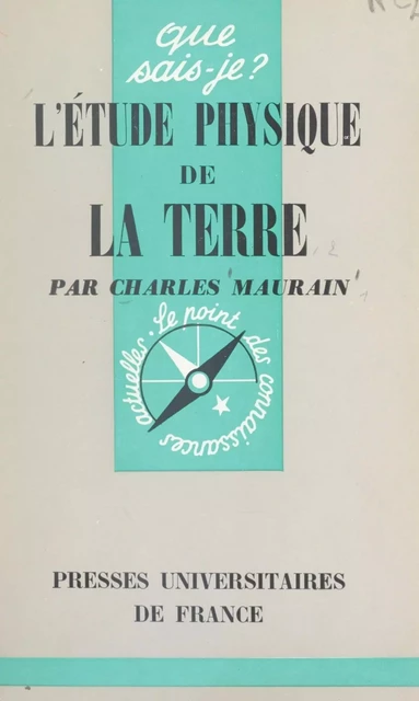 L'étude physique de la Terre - Charles Maurain - (Presses universitaires de France) réédition numérique FeniXX