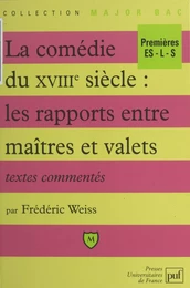 La comédie du XVIIIe siècle : les rapports entre maîtres et valets