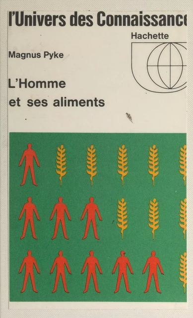 L'homme et ses aliments - Magnus Pyke - Hachette (réédition numérique FeniXX)