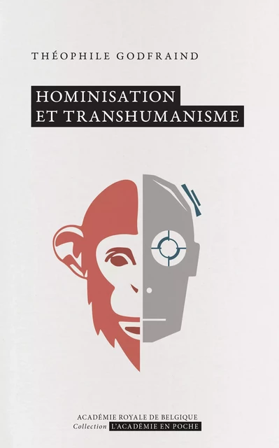 Hominisation et transhumanisme - Théophile Godfraind - Académie royale de Belgique