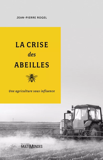 La crise des abeilles - Jean-Pierre Rogel - Éditions MultiMondes