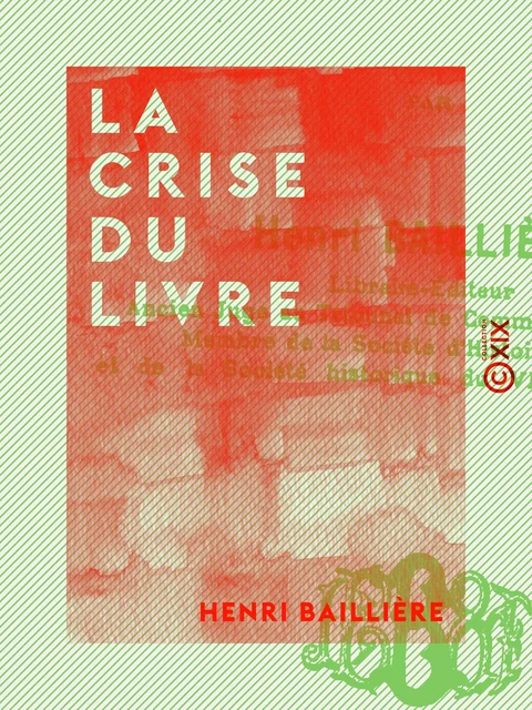 La Crise du livre - Henri Baillière - Collection XIX