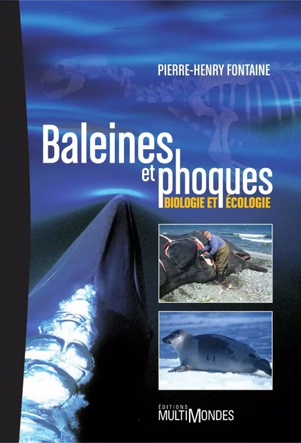 Baleines et phoques: biologie et écologie - Pierre-Henry Fontaine - Éditions MultiMondes