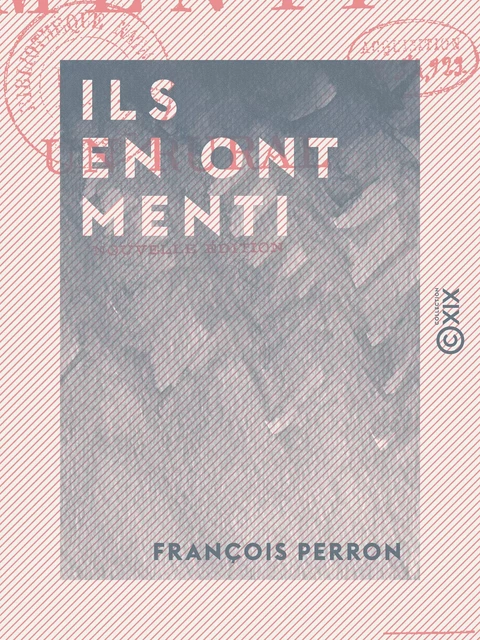 Ils en ont menti - Par un rural - François Perron - Collection XIX