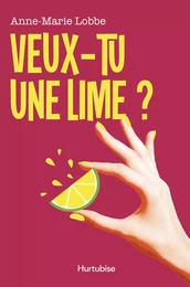 Veux-tu une lime?