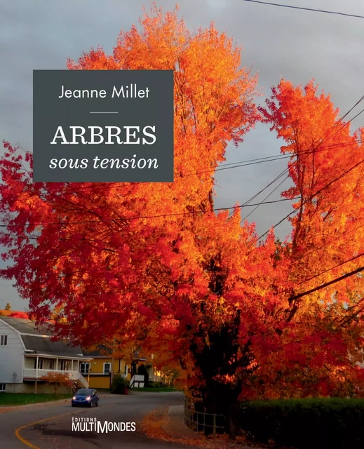 Arbres sous tension - Jeanne Millet - Multimondes