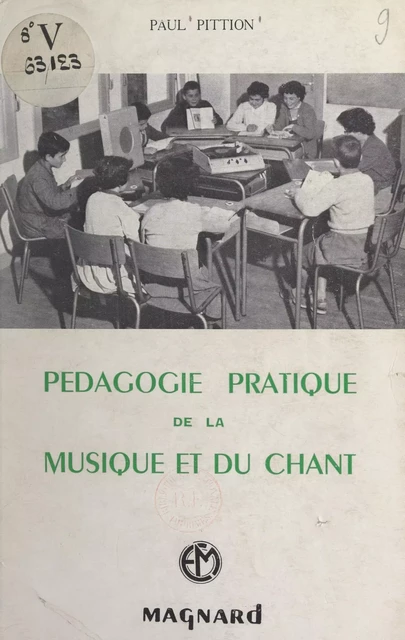 Pédagogie pratique de la musique et du chant - Paul Pittion - (Magnard) réédition numérique FeniXX