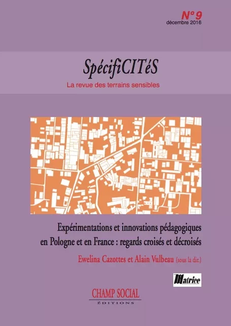 Spécificités n°9. Expérimentations et innovations pédagogiques en Pologne et en France. - Alain Vulbeau - Champ social Editions