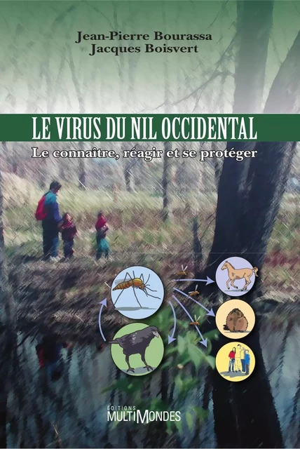 Le virus du Nil occidental: le connaître, réagir et se protéger - Jean-Pierre Bourassa, Jacques Boisvert - Éditions MultiMondes