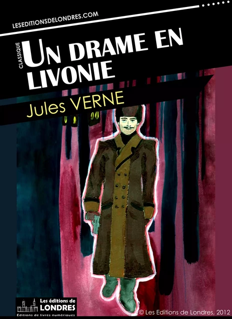 Un drame en Livonie - Jules Verne - Les Editions de Londres