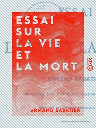 Essai sur la vie et la mort